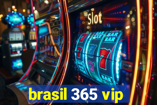 brasil 365 vip